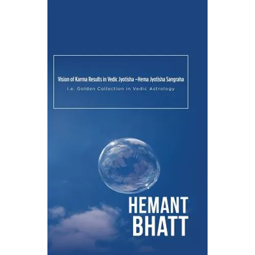 Vision of Karma Results in Vedic Jyotisha -Hema Jyotisha Sangraha: i.e. Golden Collection in Vedic Astrology - Hardcover