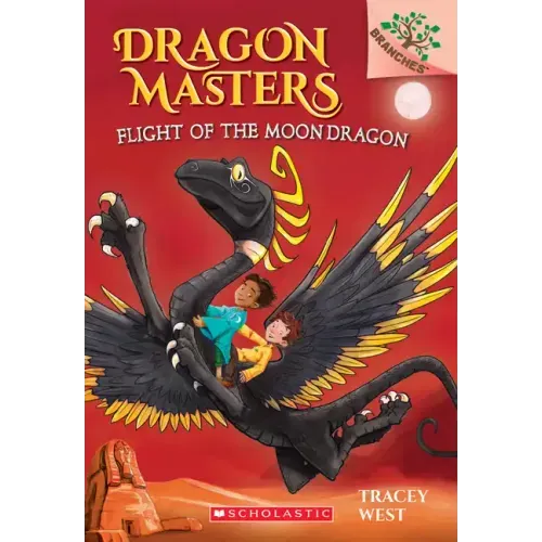 Flight of the Moon Dragon: A Branches Book (Dragon Masters #6): Volume 6