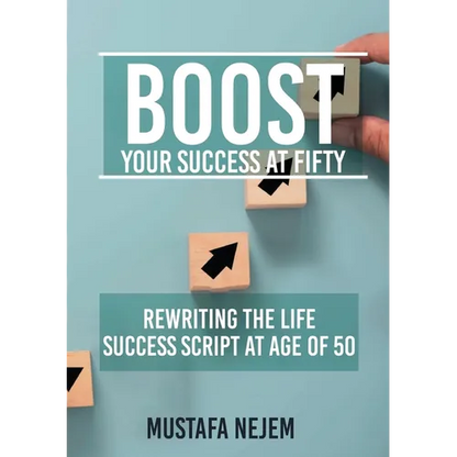 Boost Your Success at Fifty Rewriting the life Success Script at age of 50 - Paperback