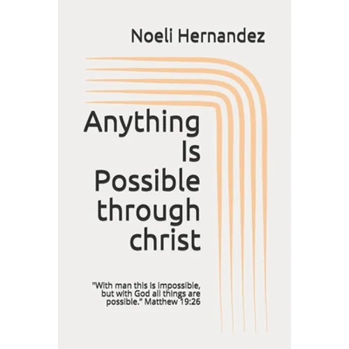 Anything Is Possible: With man this is impossible, but with God all things are possible. Matthew 19:26 - Paperback