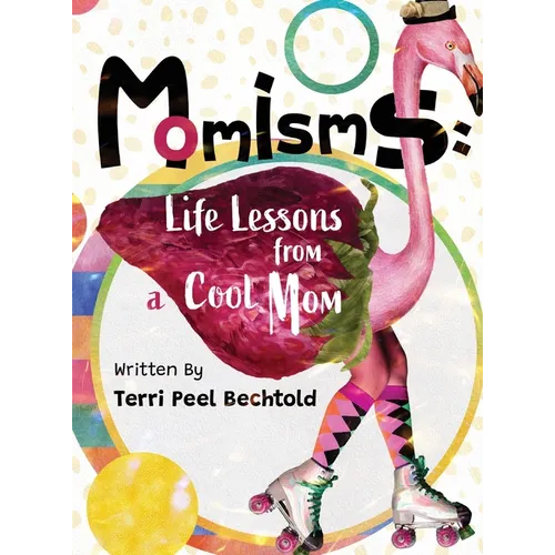 Momisms: Life Lessons from a Cool Mom - Hardcover