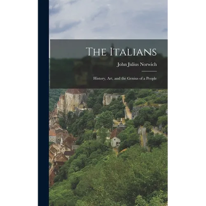 The Italians: History, art, and the Genius of a People - Hardcover