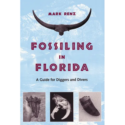 Fossiling in Florida: A Guide for Diggers and Divers - Paperback