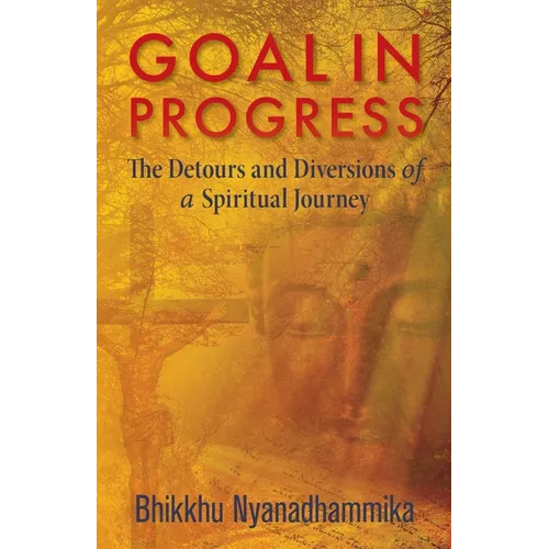 Goal in Progress: The Detours and Diversions of a Spiritual Journey - Paperback