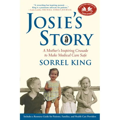 Josie's Story: A Mother's Inspiring Crusade to Make Medical Care Safe - Paperback