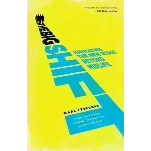 The Big Shift: Navigating the New Stage Beyond Midlife - Paperback