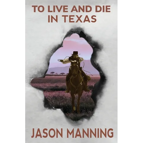 To Live and Die in Texas - Paperback