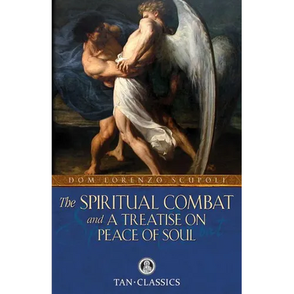 The Spiritual Combat: And a Treatise on Peace of Soul - Paperback