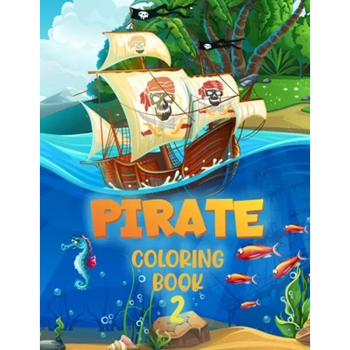 Pirate 2 Coloring Book: For Kids Aged 4 - 10 - Paperback
