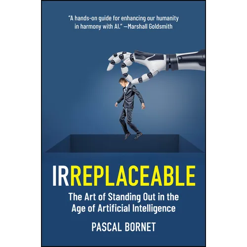 Irreplaceable: The Art of Standing Out in the Age of Artificial Intelligence - Paperback