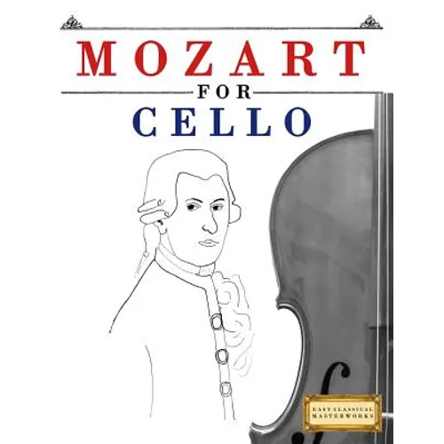 Mozart for Cello: 10 Easy Themes for Cello Beginner Book - Paperback