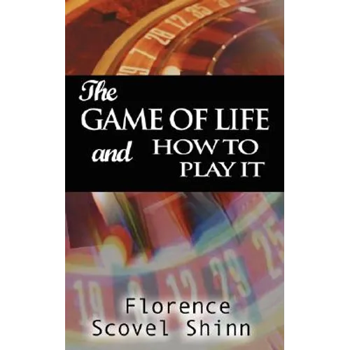 The Game of Life and How to Play It - Paperback