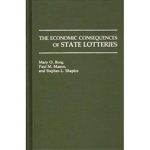The Economic Consequences of State Lotteries - Hardcover