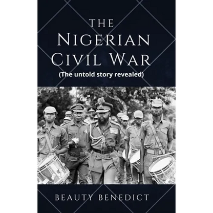 The Nigerian Civil War: The untold story revealed (1967-1970). A detailed History - Paperback