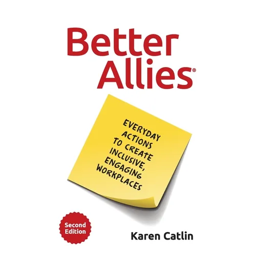 Better Allies: Everyday Actions to Create Inclusive, Engaging Workplaces - Paperback