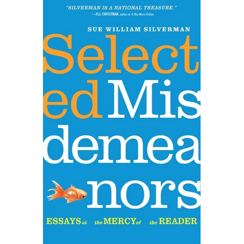 Selected Misdemeanors: Essays at the Mercy of the Reader - Paperback