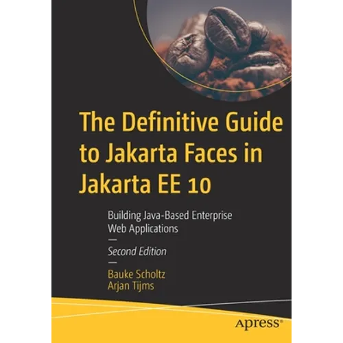 The Definitive Guide to Jakarta Faces in Jakarta Ee 10: Building Java-Based Enterprise Web Applications - Paperback