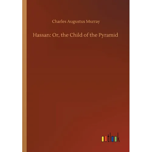 Hassan: Or, the Child of the Pyramid - Paperback