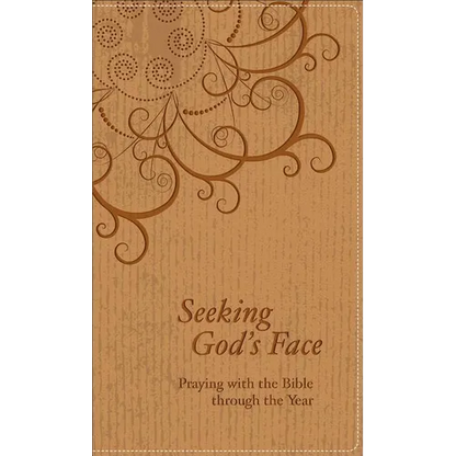 Seeking God's Face: Praying with the Bible Through the Year - Leather