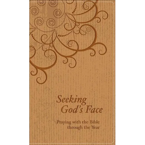 Seeking God's Face: Praying with the Bible Through the Year - Leather