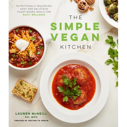 The Simple Vegan Kitchen: Nutritionally Balanced, Easy and Delicious Plant-Based Meals for Daily Wellness - Paperback