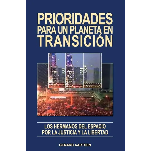 Prioridades para un planeta en transición: Los Hermanos del Espacio por la Justicia y la Libertad - Paperback