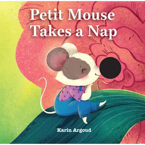 Petite Mouse Takes a Nap - Board Book