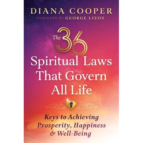 The 36 Spiritual Laws That Govern All Life: Keys to Achieving Prosperity, Happiness, and Well-Being - Paperback
