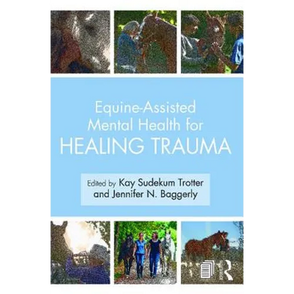 Equine-Assisted Mental Health for Healing Trauma - Paperback