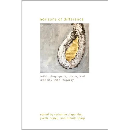 Horizons of Difference: Rethinking Space, Place, and Identity with Irigaray - Paperback