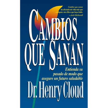 Cambios Que Sanan: Entienda Su Pasado de Modo Que Asegure Un Futuro Saludable - Paperback