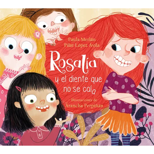 Rosalía Y El Diente Que No Se Caía / Rosalia and the Tooth That Just Wouldnt Fall Off - Hardcover