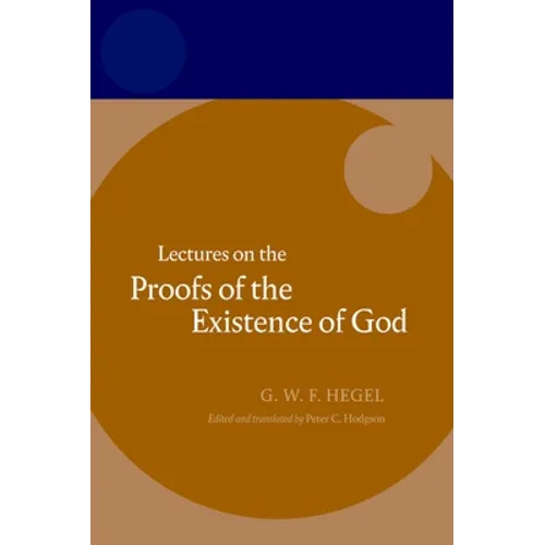 Hegel: Lectures on the Proofs of the Existence of God - Paperback