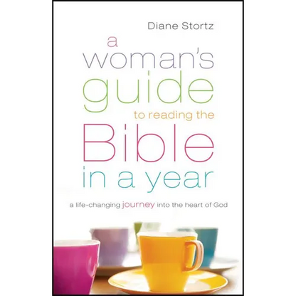 A Woman's Guide to Reading the Bible in a Year: A Life-Changing Journey Into the Heart of God - Paperback