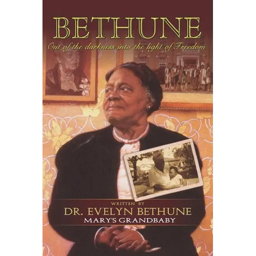 Bethune: Out of Darkness Into the Light of Freedom: Mary's Grandbabies - Paperback
