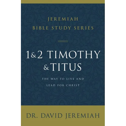 1 and 2 Timothy and Titus: The Way to Live and Lead for Christ - Paperback