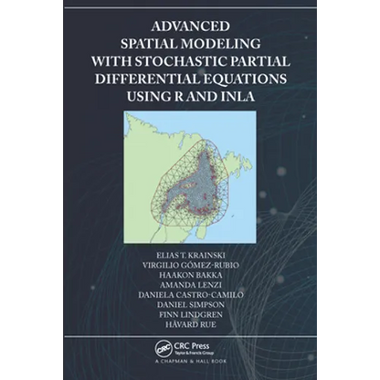 Advanced Spatial Modeling with Stochastic Partial Differential Equations Using R and Inla - Paperback