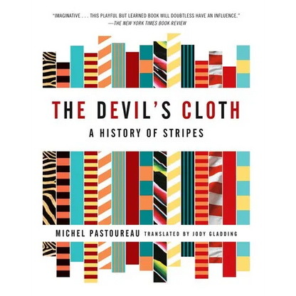 The Devil's Cloth: A History of Stripes and Striped Fabric - Paperback