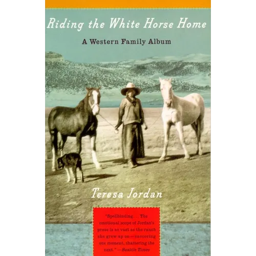 Riding the White Horse Home: A Western Family Album - Paperback