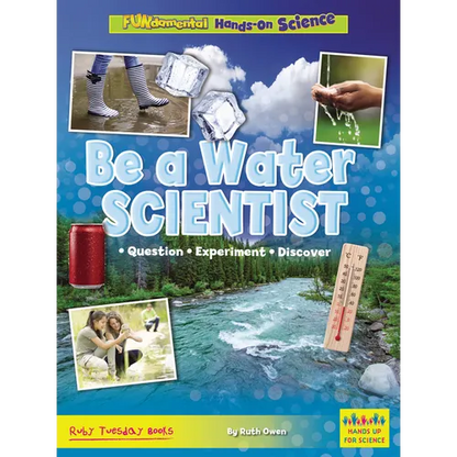 Be a Water Scientist: Question, Experiment, Discover - Library Binding