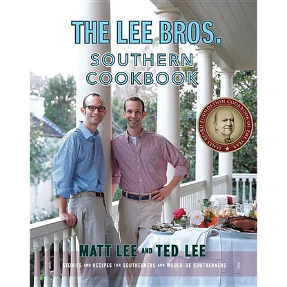 The Lee Bros. Southern Cookbook: Stories and Recipes for Southerners and Would-Be Southerners - Hardcover