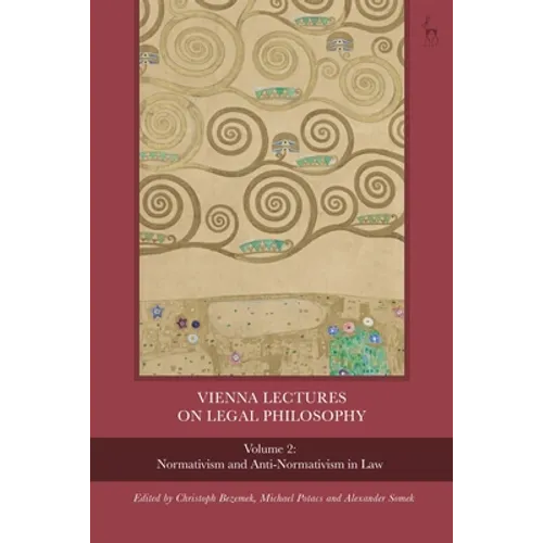 Vienna Lectures on Legal Philosophy, Volume 2: Normativism and Anti-Normativism in Law - Paperback