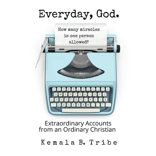Everyday, God.: How Many Miracles is One Person Allowed? - Paperback