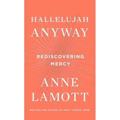Hallelujah Anyway: Rediscovering Mercy - Hardcover