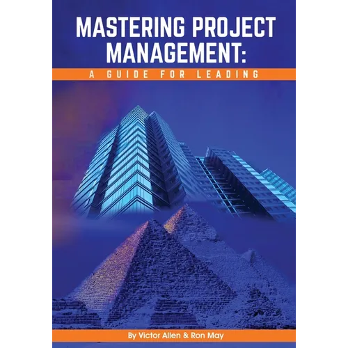 Mastering Project Management: A Guide for Leading - Paperback