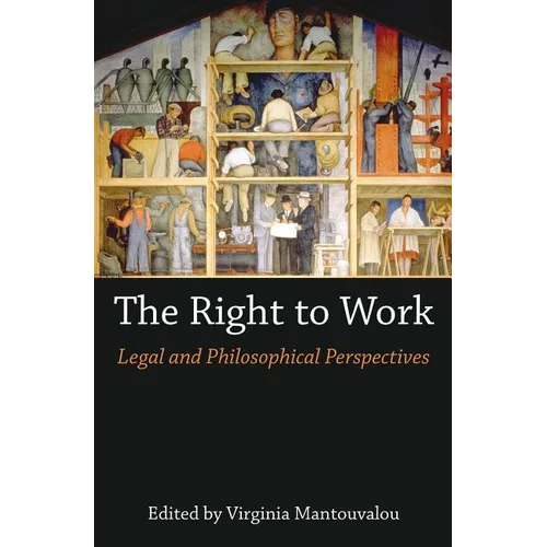 The Right to Work: Legal and Philosophical Perspectives - Paperback