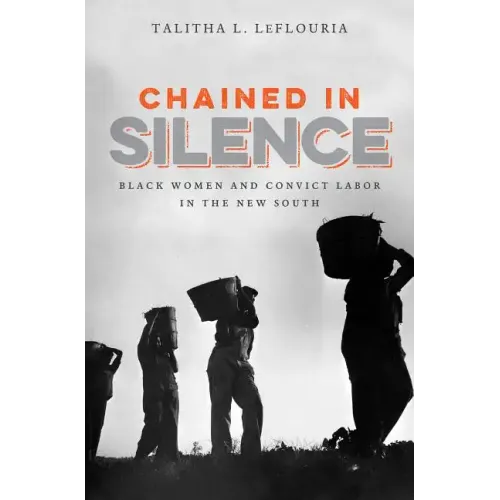 Chained in Silence: Black Women and Convict Labor in the New South - Paperback