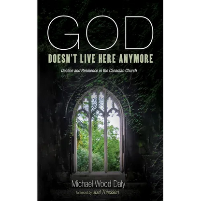 God Doesn't Live Here Anymore: Decline and Resilience in the Canadian Church - Paperback