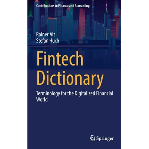 Fintech Dictionary: Terminology for the Digitalized Financial World - Hardcover