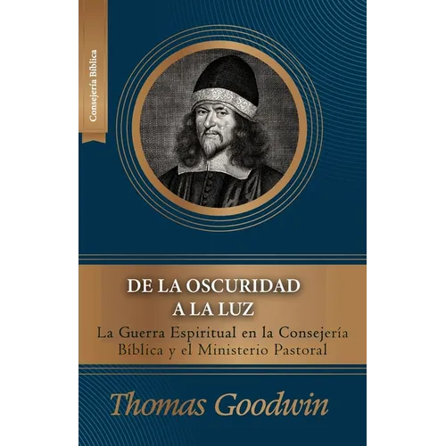 De la oscuridad a la luz: La Guerra Espiritual en la consejeria biblica y el ministerio pastoral - Paperback